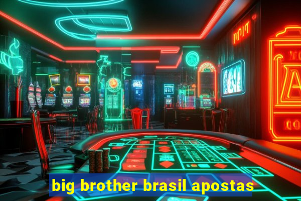 big brother brasil apostas